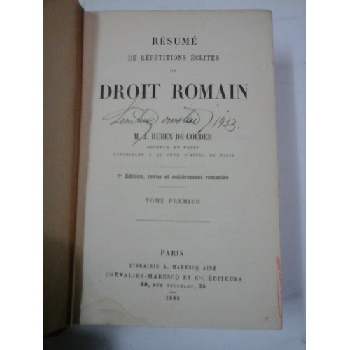 RESUME DE REPETITIONS ECRITES DE DROIT ROMAIN - M.J. RUBEN DE COUDER 1888 - 2 volume RESUME DE REPETITIONS ECRITES DE DROIT ROMAIN - M.J. RUBEN DE COUDER 1888 - 2 volume